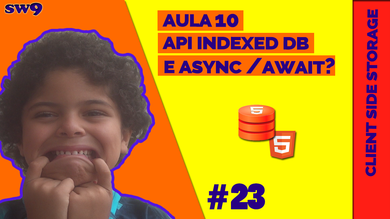 Client Side Storage | Aula 10 – IndexedDB Com Async-Await? | Série ...